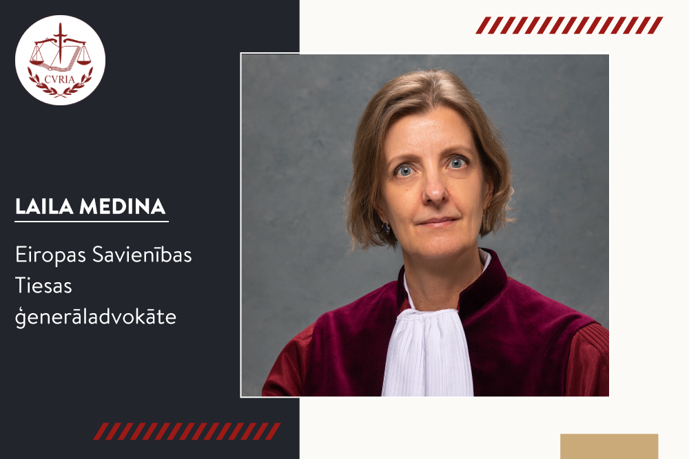 Latvijas pārstāvji Eiropas Savienības Tiesā – ģenerāladvokāte Laila Medina